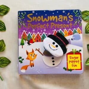 Snowman's Perfect Present: A Finger Puppet Board Book