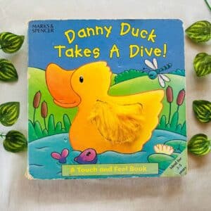 Danny Duck Takes a Dive! A Touch and Feel Board Book
