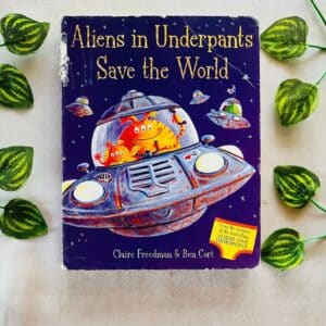 Aliens In Underpants Save the World: Board Book