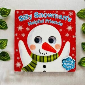 Silly Snowman's Helpful Friends: Board Book with Wobbly Eyes