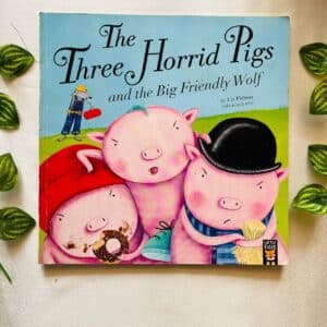 The Three Horrid Pigs And The Big Friendly Wolf: Picture Story Book