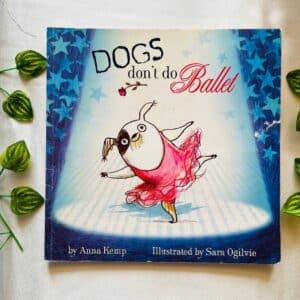 Dogs Don't Do Ballet: Picture Story Book