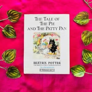 The Tale Of The Pie And The Patty Pan
