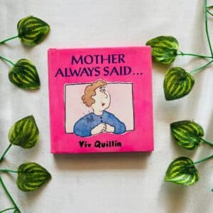 Mother Always Said...