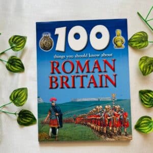 100 Things You Should Know About Roman  Britain