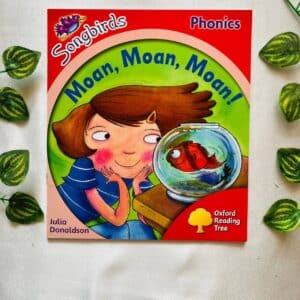 Songbirds Phonics: Moan, Moan, Moan! By Julia Donaldson
