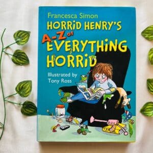 Horrid Henry's A-Z Of Everything Horrid
