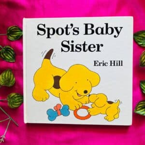 Spot's Baby Sister: A Lift-the-Flap Book