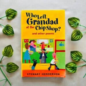 Wholeft Grandad At The Chip Shop? And Other Poems
