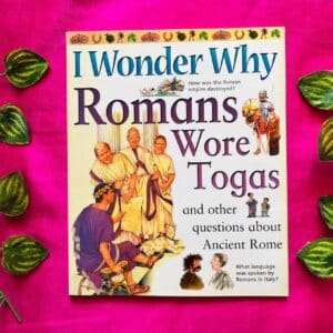 I Wonder Why: Romans Wore Togas