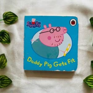 Peppa Pig: Daddy Pig Gets Fit Board Book