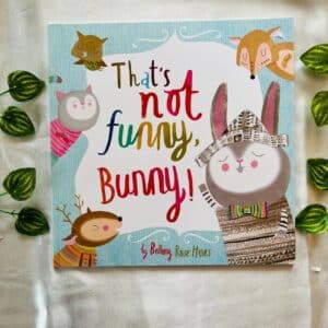 That's Not Funny, Bunny! Picture Story Book