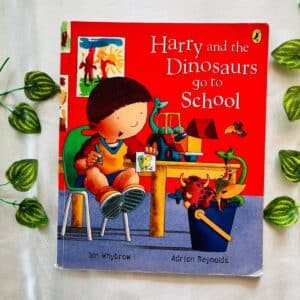 Harry And The Dinosaurs Go To School: Picture Story Book
