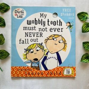 My Wobbly Tooth Must Not Ever Never Fall Out