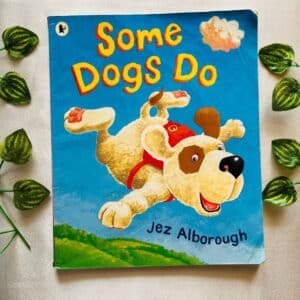 Some Dogs Do: Picture Story Book