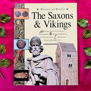 History of Britain: The Saxons & Vikings