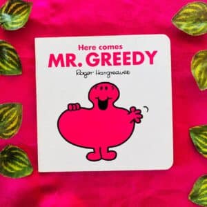 Here Comes Mr. Greedy: Board Book