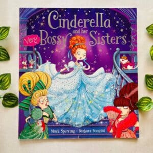 Cinderella and her Very Bossy Sisters: Picture Story Book
