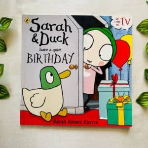 Sarah & Duck Have a Quiet Birthday: Picture Story Book
