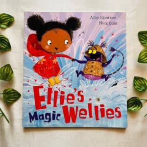 Ellie's Magic Wellies: Picture Story Book