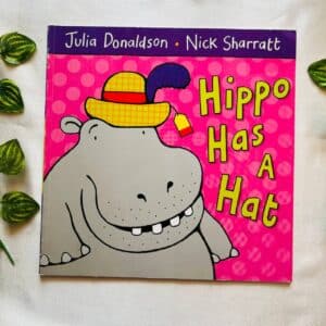 Hippo Has a Hat By Julia Donaldson: Picture Story Book