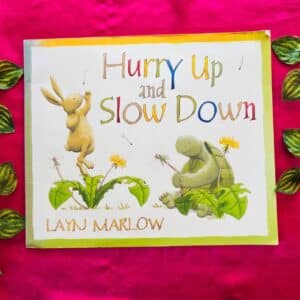 Hurry Up and Slow Down: Picture Story Book