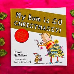 My Bum is So Christmassy! Picture Story Book