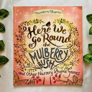 Here We Go Round the Mulberry Bush: Picture Story Book
