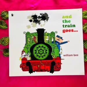 And the Train Goes: Picture Story Book