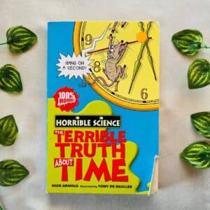 Horrible Science: The Terrible Truth about Time