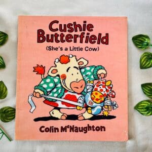 Cushie Butterfield (She's a Little Cow) Picture Story Book
