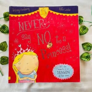 Never Say No To a Princess! Picture Story Book