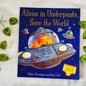 Aliens in Underpants Save the World: Picture Story Book