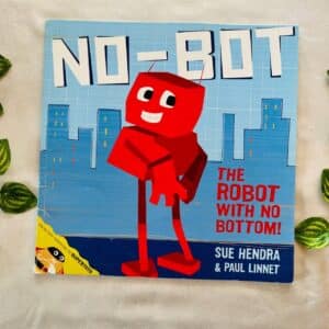No-Bot The Robot With No Bottom! Picture Story Book