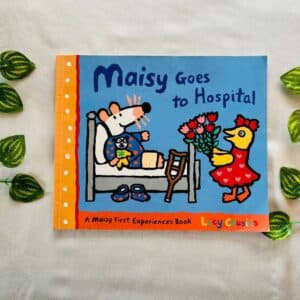 Maisy Goes to Hospital: Picture Story Book