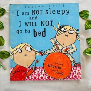 I am Not Sleepy and I Will Not Go to Bed: Picture Story Book
