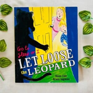 Go To Sleep Or I Let Loose the Leopard: Picture Story Book
