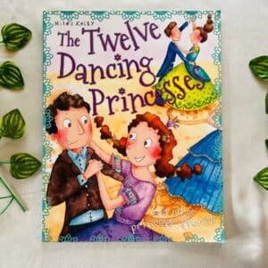 The Twelve Dancing Princesses and Other Princess Stories