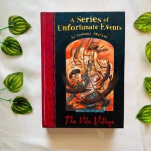 A Series Of Unfortunate Events: The Vile Village