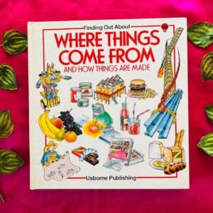 Usborne: Where's Things Come From And How Things Are Made