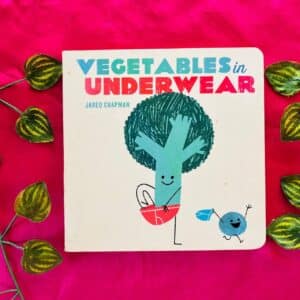Vegetables in Underwear: Board Book