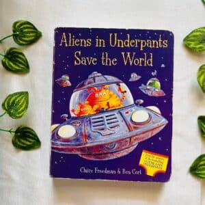 Aliens in Underpants Save the World: Board Book