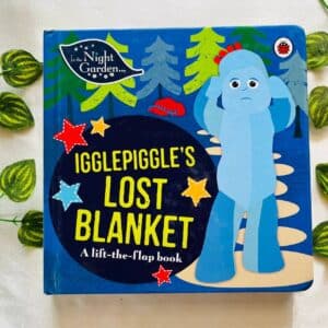 In the Night Garden Igglepiggle's Lost Blanket: A Lift-the-Flap Board Book