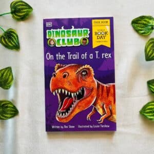 Dinosaur Club: On the Trail of a T. Rex