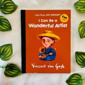 I Can Be a Wonderful Artist: Vincent Van Gogh