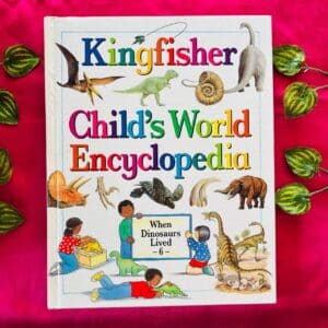 Kingfisher Child's World Encyclopedia: When Dinosaurs Lived