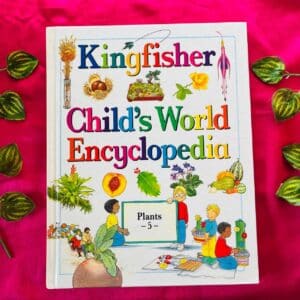 Kingfisher Child's World Encyclopedia: Plants