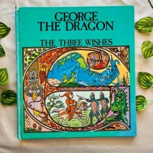 George The Dragon The Three Wishes