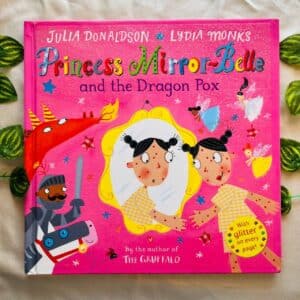 Princess Mirror-Belle and the Dragon Pox By Julia Donaldson