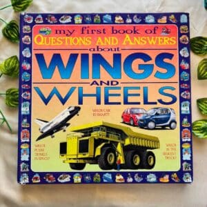 My First Book of Questions and Answers About Wings and Wheels